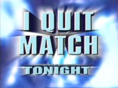 I Quit Match