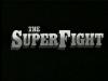 The Super Fight